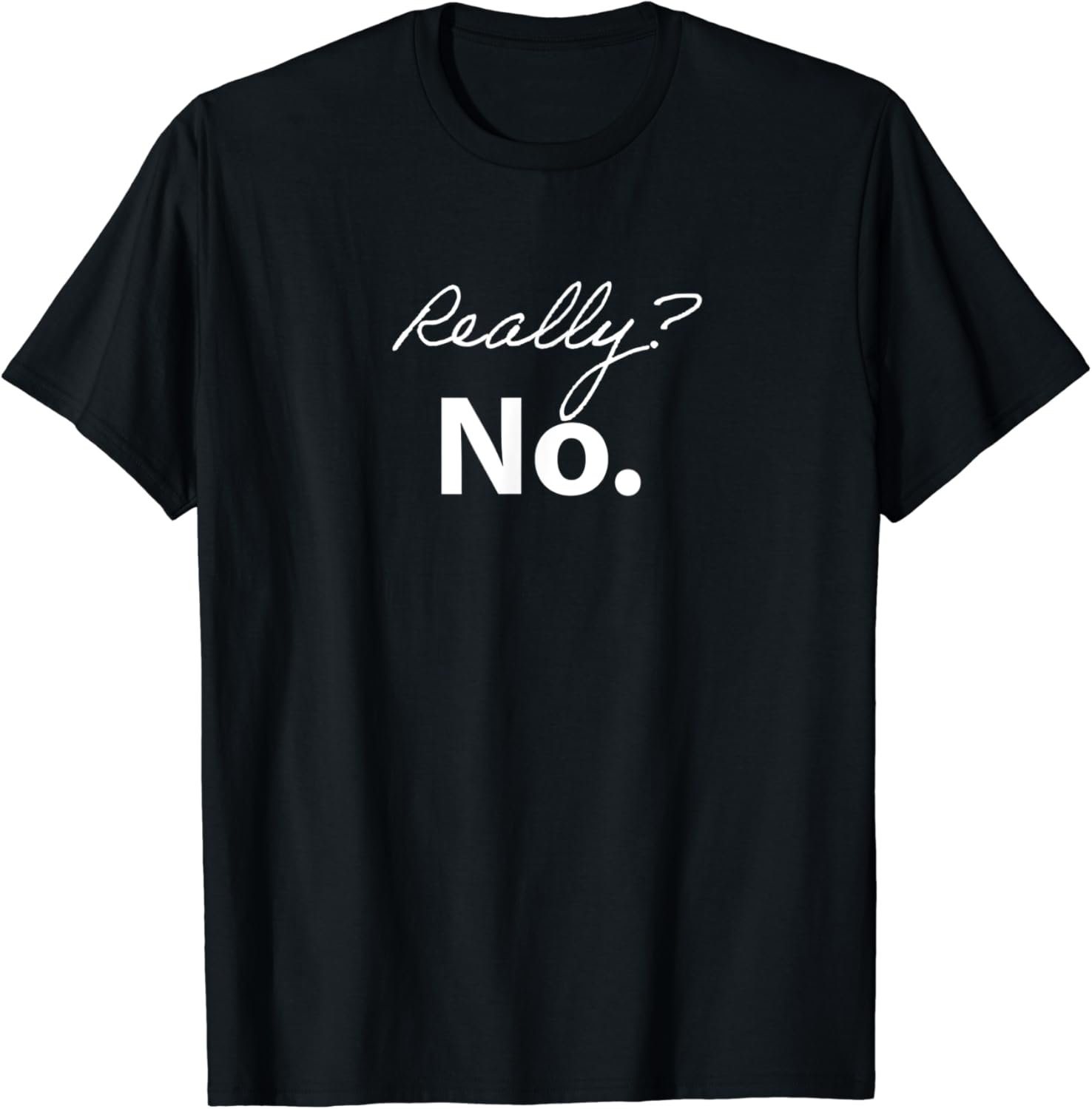 Really? No. TShirt Amazon.co.uk Fashion